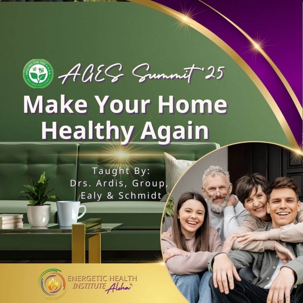 AGES 25 Make Your Home Healthy Again MyEHIAloha Energetic Health Institute Dr Henry Ealy 1080 x 1080 Replays