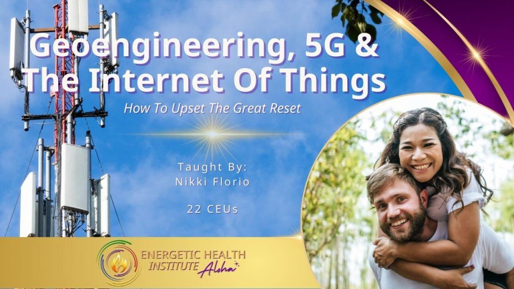 Geoengineering 5G The Internet Of Things MyEHIAloha Energetic Health Institute Dr Henry Ealy 1280 x 720 Course