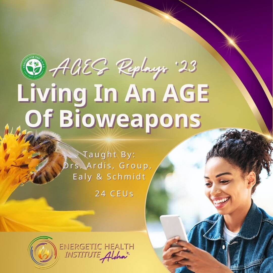Living In An AGE Of Bioweapons MyEHIAloha Energetic Health Institute Dr Henry Ealy 1080 x 1080 Replays